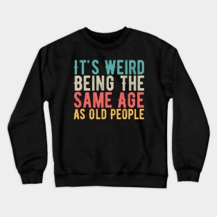 Funny Old People Quote, Vintage Grandfather  Birthday Gift idea, Crewneck Sweatshirt